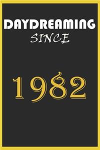 Daydreaming Since 1982 Notebook Birthday Gift