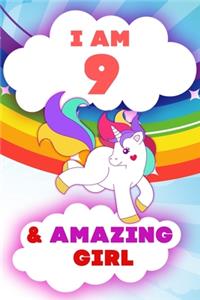 I am 9 and Amazing Girl, Happy Birthday Gift, 9 Years Old Unicorn Journal Notebook for Girls