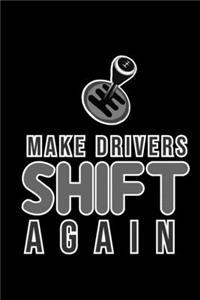 Make Drivers Shift Again