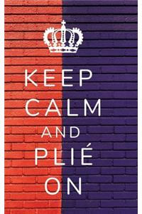 Keep Calm And Plié On