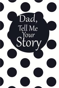 dad, tell me your story