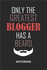 Only The Greatest Blogger Has A Beard Notebook