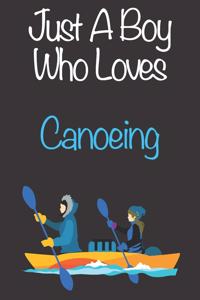 Just A Boy Who Loves Canoeing