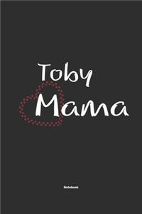 Toby Mama Notebook