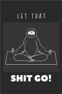 Let that Shit Go