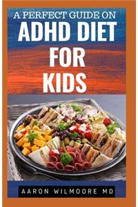 Perfect Guide On ADHD Diet for Kids