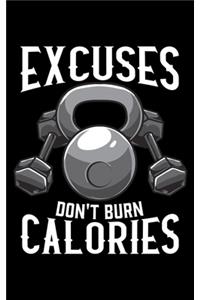 Excuses Don't Burn Calories