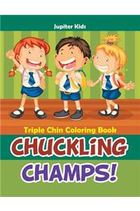 Chuckling Champs! Triple Chin Coloring Book