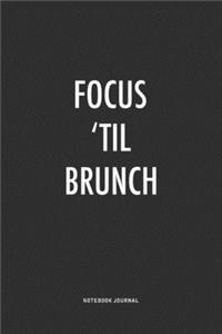 Focus 'Til Brunch