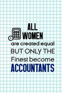 All Women Are Created Equal But Only The Finest Become Accountants