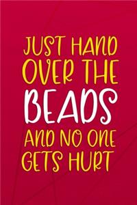 Just Hand Over The Beads And No One Gets Hurt