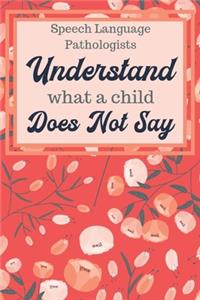 Speech Language Pathologists Understand What A Child Does Not Say