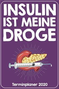 Insulin ist meine Droge Terminplaner 2020