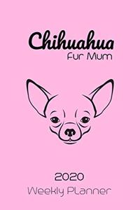 Chihuahua Fur Mum 2020 Weekly Planner