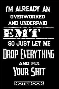 I'm Already An Overworked And Underpaid EMT. So Just Let Me Drop Everything And Fix Your Shit!