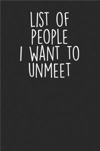 List Of People I Want To Unmeet
