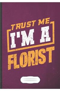 Trust Me I'm a Florist
