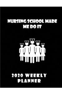 Nursing School Made Me Do It 2020 Weekly Planner