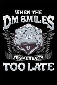 When the DM Smiles It's Already Too Late