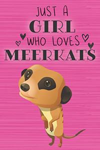 Just a Girl Who Loves Meerkats