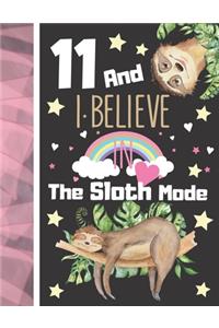 11 And I Believe In The Sloth Mode