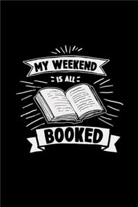 My weekend is all booked