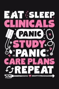 Eat Sleep Clinicals Panic Study Panic Care Plans Repeat: Nurse Lined Notebook, Journal, Organizer, Diary, Gifts for Practitioner or Student