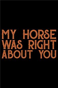 My Horse Was Right About You