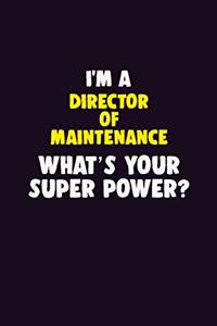 I'M A Director of Maintenance, What's Your Super Power?