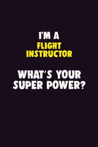 I Am A Flight Instructor, What's Your Super Power?