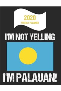 2020 Weekly Planner I'm Not Yelling I'm Palauan