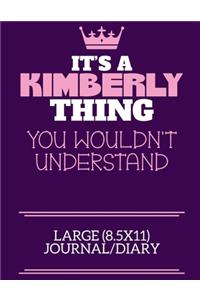 It's A Kimberly Thing You Wouldn't Understand Large (8.5x11) Journal/Diary