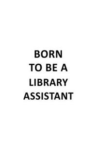 Born To Be A Library Assistant
