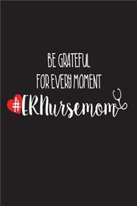 Be Grateful For Every Moment #ERNursemom