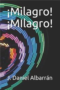 ¡milagro! ¡milagro!