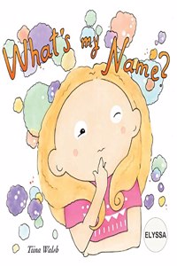 What's my name? ELYSSA