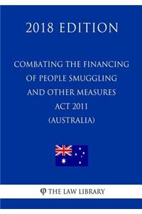Combating the Financing of People Smuggling and Other Measures ACT 2011 (Australia) (2018 Edition)