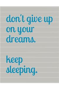 Dont Give Up On Your Dreams