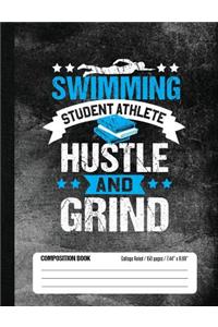 Swimming Student Athlete Hustle and Grind Composition Book, College Ruled, 150 pages (7.44 x 9.69)