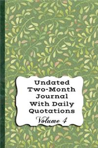 Undated Two-Month Journal with Daily Quotations, Volume 4