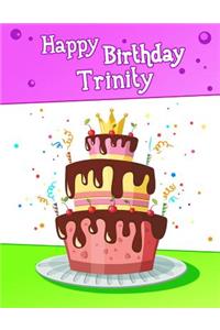 Happy Birthday Trinity: Big Personalized Book with Name, Cute Birthday Cake Themed Book, Use as a Notebook, Journal, or Diary...365 Lined Pages to Write In, Birthday Gifts for Girls, Women, Daughter, Mom, Grandma, Best Friend, 8 1/2 X 11