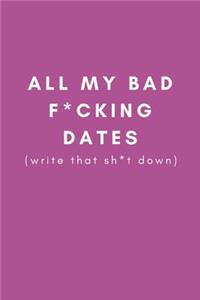 All My Bad F*cking Dates (Write That Sh*t Down)