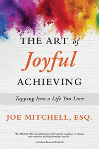 The Art of Joyful Achieving