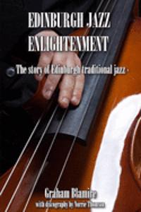 Edinburgh Jazz Enlightenment-the Story of Edinburgh Traditio