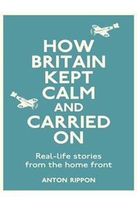 How Britain Kept Calm and Carried On