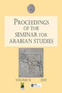 Proceedings of the Seminar for Arabian Studies Volume 51 2022