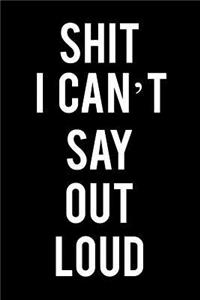 Shit I Can't Say Out Loud