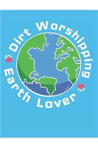 Dirt Worshipping Earth Lover