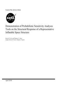 Demonstration of Probabilistic Sensitivity Analyses Tools on the Structural Response of a Representative Inflatable Space Structure