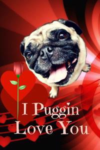 I Puggin Love You